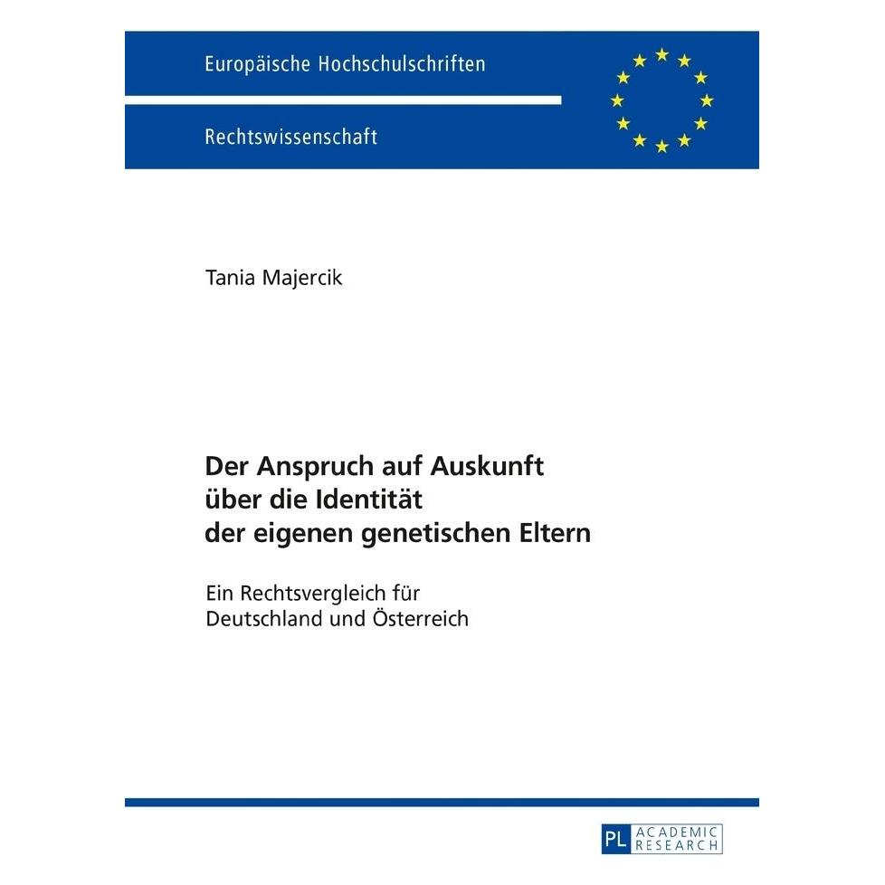 Peter Lang Der Anspruch auf Auskunft über die Identität der eigenen genetischen Eltern (Deutsch, Softcover, Tania Majercik) (56020050)