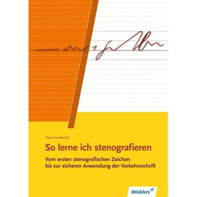 So lerne ich stenografieren, Geheftet von Hans Lambrich,Margit Lambrich, Winklers Verlag, 978-3-8045-8312-2