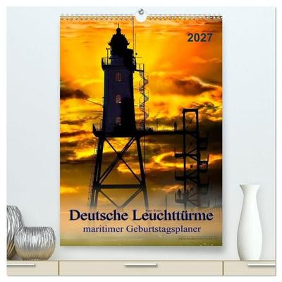 Deutsche Leuchttürme - maritimer Geburtstagsplaner (hochwertiger Premium Wandkalender 2027 DIN A2 hoch), Kunstdruck in Hochglanz