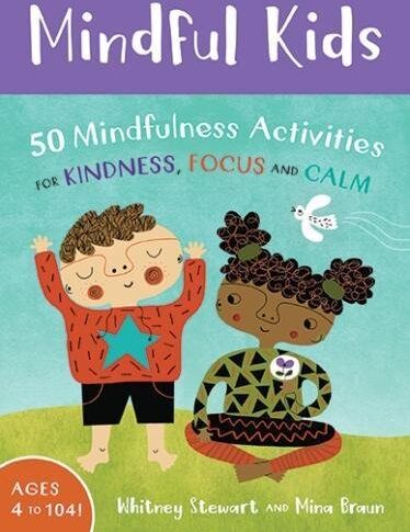Whitney Stewart - Mindful Kids: 50 Mindfulness Activities (Mindful Monkeys: 50 Activities for Calm, Focus and Peace) - Preis vom 01.10.2026 17:08:56 h