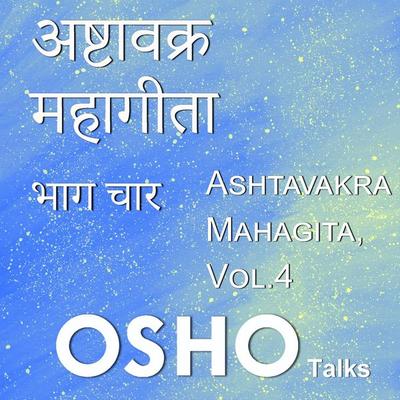 Ashtavakra Mahagita Vol.4 - Osho, Audio, 9780880505345
