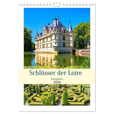 Schlösser der Loire - Reiseplaner (Wandkalender 2026 DIN A4 hoch), CALVENDO Monatskalender