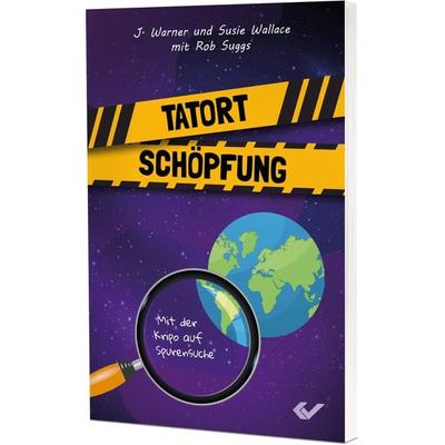 Tatort Schöpfung, Paperback von J. Warner und Susie Wallace, Christliche Verlagsgesellschaft, 978-3-86353-843-9