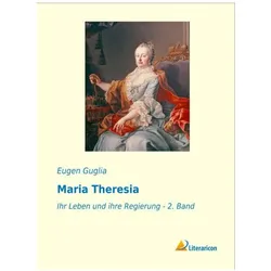 Maria Theresia, Belletristik von Eugen Guglia