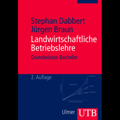 Landwirtschaftliche Betriebslehre, Taschenbuch von Jürgen Braun,Stephan Dabbert, Utb GmbH, 978-3-8252-2792-0