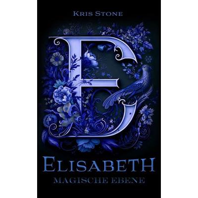 Elisabeth, Taschenbuch von Chrestina Steiner,Kris Stone, Laine Educational Media LLC, 978-1-5213-6597-7