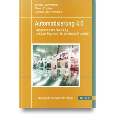 Automatisierung 4.0, Gebundene Ausgabe von Thomas Schmertosch,Markus Krabbes,Christian Zinke-Wehlmann, Carl Hanser, 978-3-446-47654-7