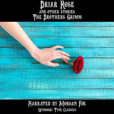 Briar Rose and Other Stories - The Brothers Grimm, Audio, 4067248944776