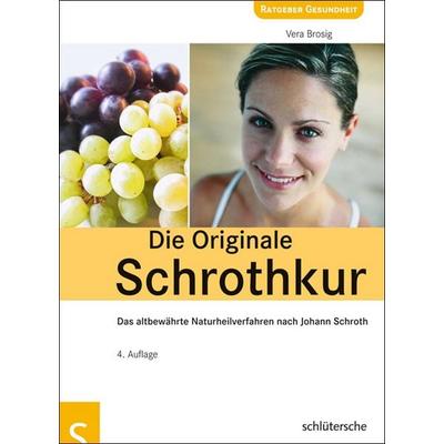 Die Originale Schrothkur, Geheftet von Vera Brosig, Schlütersche Verlag, 978-3-89993-503-5