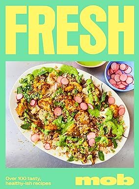 Hodder & Stoughton Fresh Mob by Mob Kitchen - Over 100 Tasty Healthy-ish Recipes - Hardback Cookbook - Budget-Friendly Everyday Meals