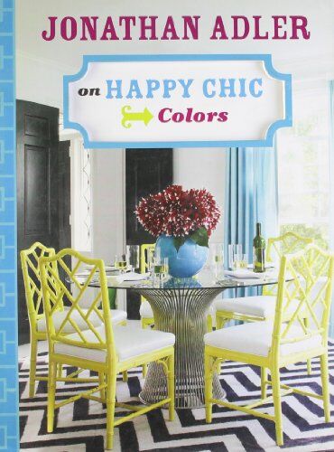 Jonathan Adler - Jonathan Adler on Happy Chic Colors - Preis vom 09.10.2026 07:28:09 h