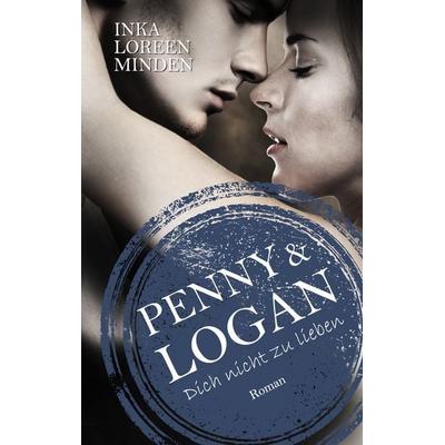 Penny & Logan, Taschenbuch von Inka Loreen Minden, BoD – Books on Demand, 978-3-8370-0069-6