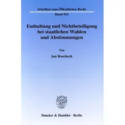 Enthaltung und Nichtbeteiligung bei staatlichen Wahlen und Abstimmungen., Fachbücher von Jan Roscheck