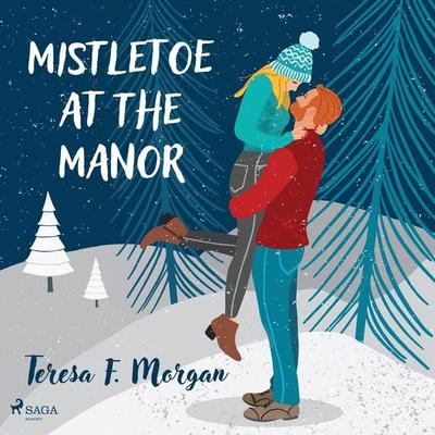 Mistletoe at the Manor - Teresa F. Morgan, Audio, 9788728572825