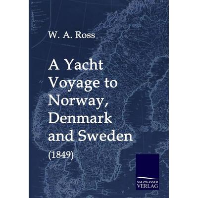 A Yacht Voyage to Norway, Denmark and Sweden (1849), Gebundene Ausgabe von W. A. Ross, Salzwasser, 978-3-941842-92-2