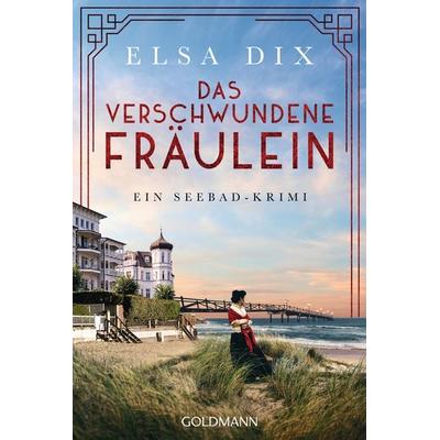 Das verschwundene Fräulein, Taschenbuch von Elsa Dix, Goldmann, 978-3-442-49382-1