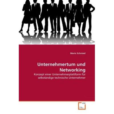 Schmied, M: Unternehmertum und Networking, Taschenbuch von Mario Schmied, VDM, 978-3-639-29159-9