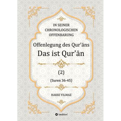 Offenlegung des Qur‘ān, Gebundene Ausgabe von Hakki Yilmaz, Tredition, 978-3-384-56403-0
