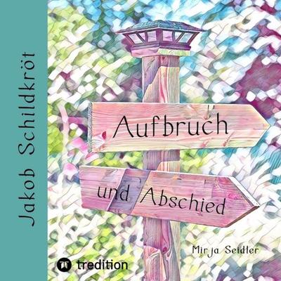 Jakob Schildkröt, Taschenbuch von Mirja Seidler, Tredition, 978-3-384-32241-8