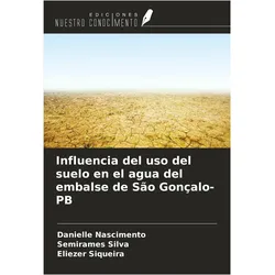 Influencia del uso del suelo en el agua del embalse de So Gonalo-PB, Fachbücher von Danielle, Siqueira, Eliezer, Silva, Nascimento, Semirames