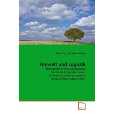 Pölking, D: Umwelt und Logistik, Taschenbuch von Dipl.-Kfm. Julian Pölking, VDM, 978-3-639-28367-9