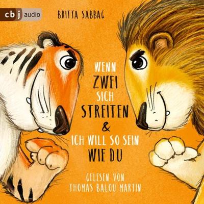 Tiger und Löwe. Wenn zwei sich streiten und Ich will so sein wie du - Britta Sabbag, Audio, 9783837162530