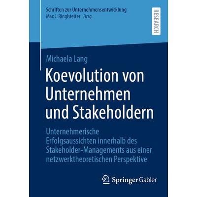 Koevolution von Unternehmen und Stakeholdern, Taschenbuch von Michaela Lang, Springer Fachmedien Wiesbaden GmbH, 978-3-658-46882-8