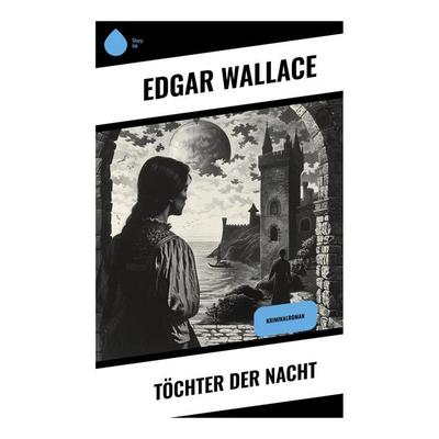 Töchter der Nacht, Taschenbuch von Edgar Wallace, Sharp Ink, 978-80-283-4278-4