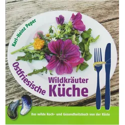 Ostfriesische Wildkräuterküche, Ratgeber von Karl-Heinz Peper
