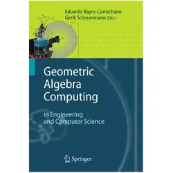 Geometric Algebra Computing, Fachbücher von Eduardo Bayro-Corrochano, Gerik Scheuermann