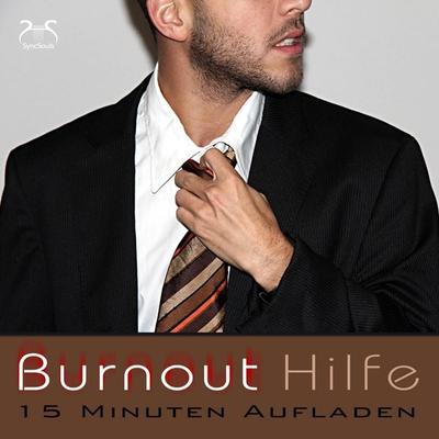Burnout Hilfe - 15 Minuten Aufladen mit Autogenem Training: Schwerpunkt Ruhe und Entspannung - Torsten Abrolat,Franziska Diesmann, Audio,
