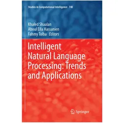 Intelligent Natural Language Processing: Trends and Applications, Fachbücher von Aboul Ella Hassanien, Khaled Shaalan, Fahmy Tolba