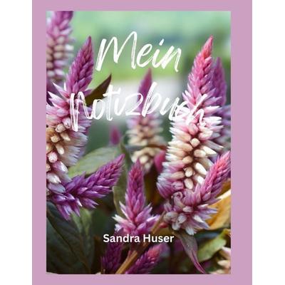 Mein allerliebstes Notizbuch, Taschenbuch von Sandra Huser, BoD – Books on Demand, 978-3-7597-7642-6