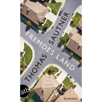 Fremdes Land, Taschenbuch von Thomas Sautner, Aufbau TB, 978-3-7466-2864-6