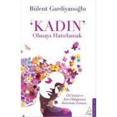 Kadin Olmayi Hatirlamak, Taschenbuch von Bülent Gardiyanoglu, Destek Yayinlari