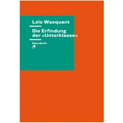 Die Erfindung der »Unterklasse«, Sachbücher von Loïc Wacquant