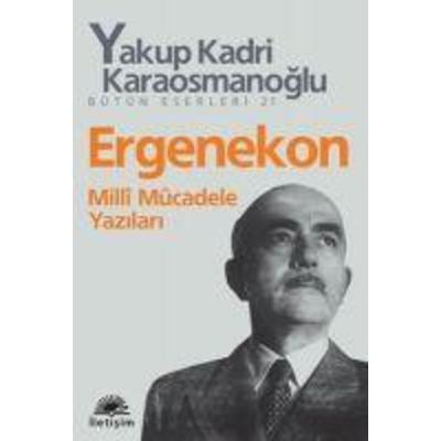 Ergenekon Milli Mücadele Yazilari, Taschenbuch von Yakup Kadri Karaosmanoglu, Iletisim Yayinlari, 978-975-05-0747-2