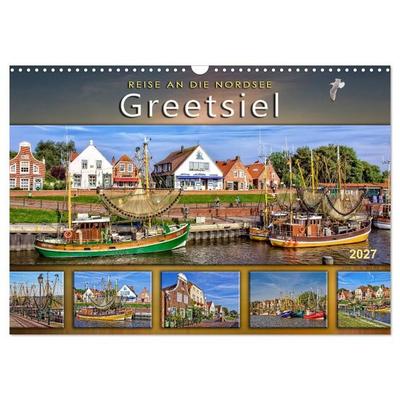 Reise an die Nordsee - Greetsiel (Wandkalender 2027 DIN A3 quer), CALVENDO Monatskalender