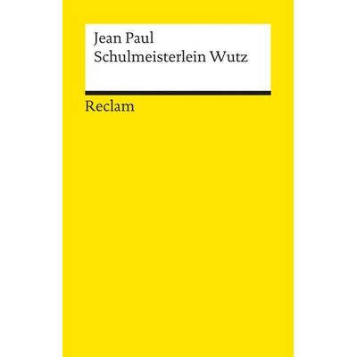 Leben des vergnügten Schulmeisterlein Wutz, Taschenbuch von Jean Paul, Reclam, Philipp, 978-3-15-018522-3