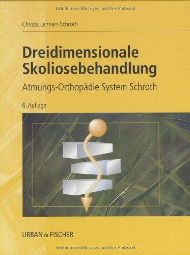 Christa Lehnert-Schroth - Dreidimensionale Skoliosebehandlung: Atmungs-Orthopädie System Schroth - Preis vom 30.09.2026 22:30:23 h