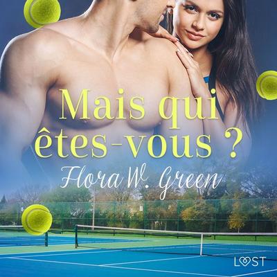 Mais qui êtes-vous ? - Une nouvelle érotique - Flora W. Green, Audio, 9788728222485