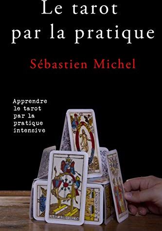 Sébastien Michel - Le tarot par la pratique: La méthode Sébastien Michel volume 2 - Preis vom 09.10.2026 07:28:09 h
