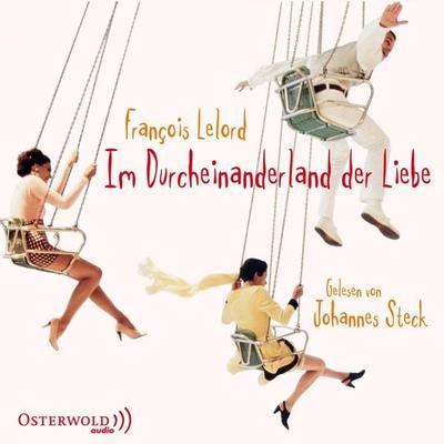 Im Durcheinanderland der Liebe - François Lelord, Audio, 9783844903133