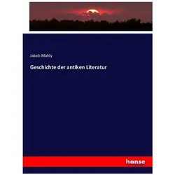 Geschichte der antiken Literatur, Fachbücher von Jakob Mähly