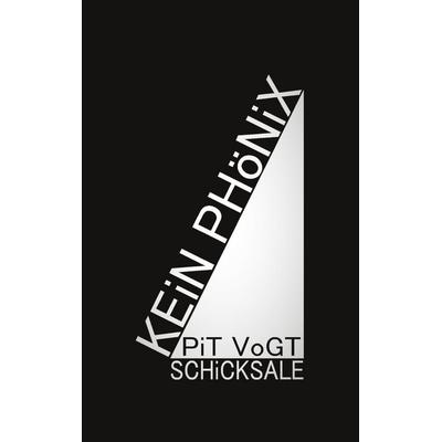 Kein Phönix, Taschenbuch von Pit Vogt, BoD – Books on Demand, 978-3-7534-2664-8