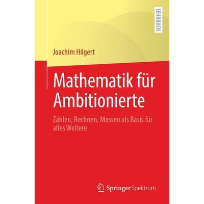 Mathematik für Ambitionierte, Taschenbuch von Joachim Hilgert, Springer Berlin, 978-3-662-73047-8