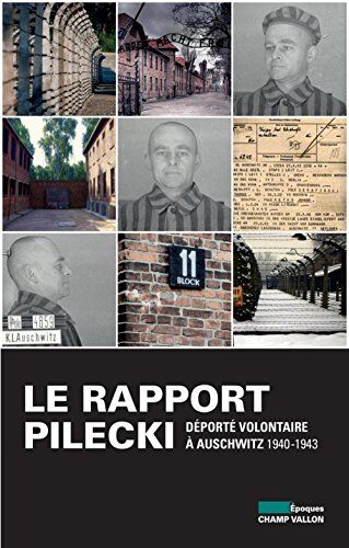 Witold Pilecki - Le rapport Pilecki : déporté volontaire à Auschwitz, 1940-1943 - Preis vom 06.10.2026 07:26:00 h