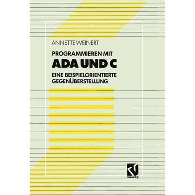 Programmieren mit Ada und C, Taschenbuch von Annette Weinert, Vieweg & Teubner, 978-3-528-05240-9