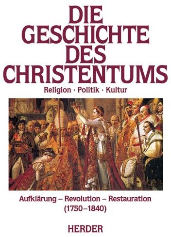 Bremer, Thomas (Hrsg.) - Die Geschichte des Christentums. - Bd. 10., Aufklärung, Revolution, Restauration : (1750 - 1830) - Preis vom 13.10.2026 19:28:25 h