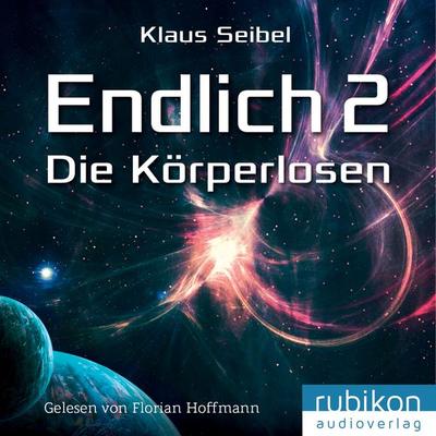 Endlich 2 - Die Körperlosen - Klaus Seibel, Audio, 9783948343538